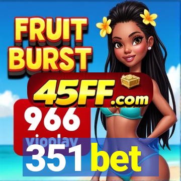 351 bet